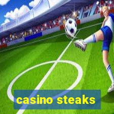 casino steaks